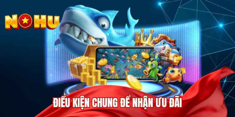 Điều kiện chung để nhận ưu đãi