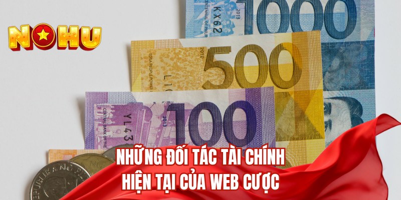 Những đối tác tài chính hiện tại của web cược