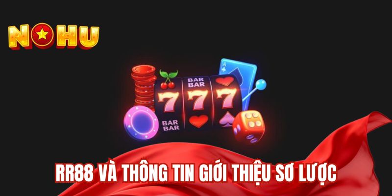 RR88 và thông tin giới thiệu sơ lược