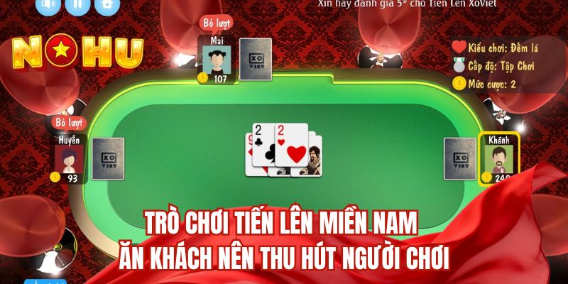 Trò chơi Tiến lên miền Nam ăn khách nên thu hút người chơi