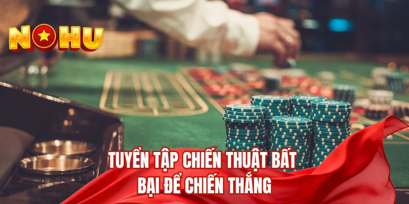 Tuyển tập chiến thuật bất bại để chiến thắng